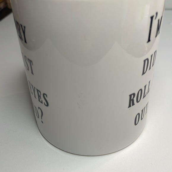 โIโm Sorry Did I Just Roll My Eyes Out Loud?โ Mug - Picture 4 of 9